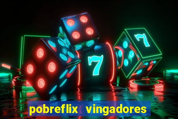 pobreflix vingadores guerra infinita